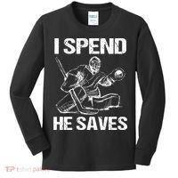 I Spend He Saves Hockey Goalie Kids Long Sleeve Shirt thumb 0