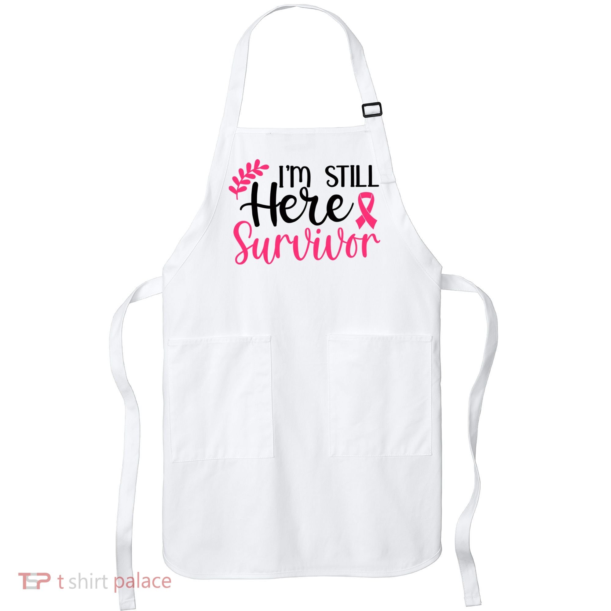 I'm Still Here Survivor Breast Cancer Awareness Apron