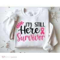 I'm Still Here Survivor Breast Cancer Awareness Sweatshirt thumb 2