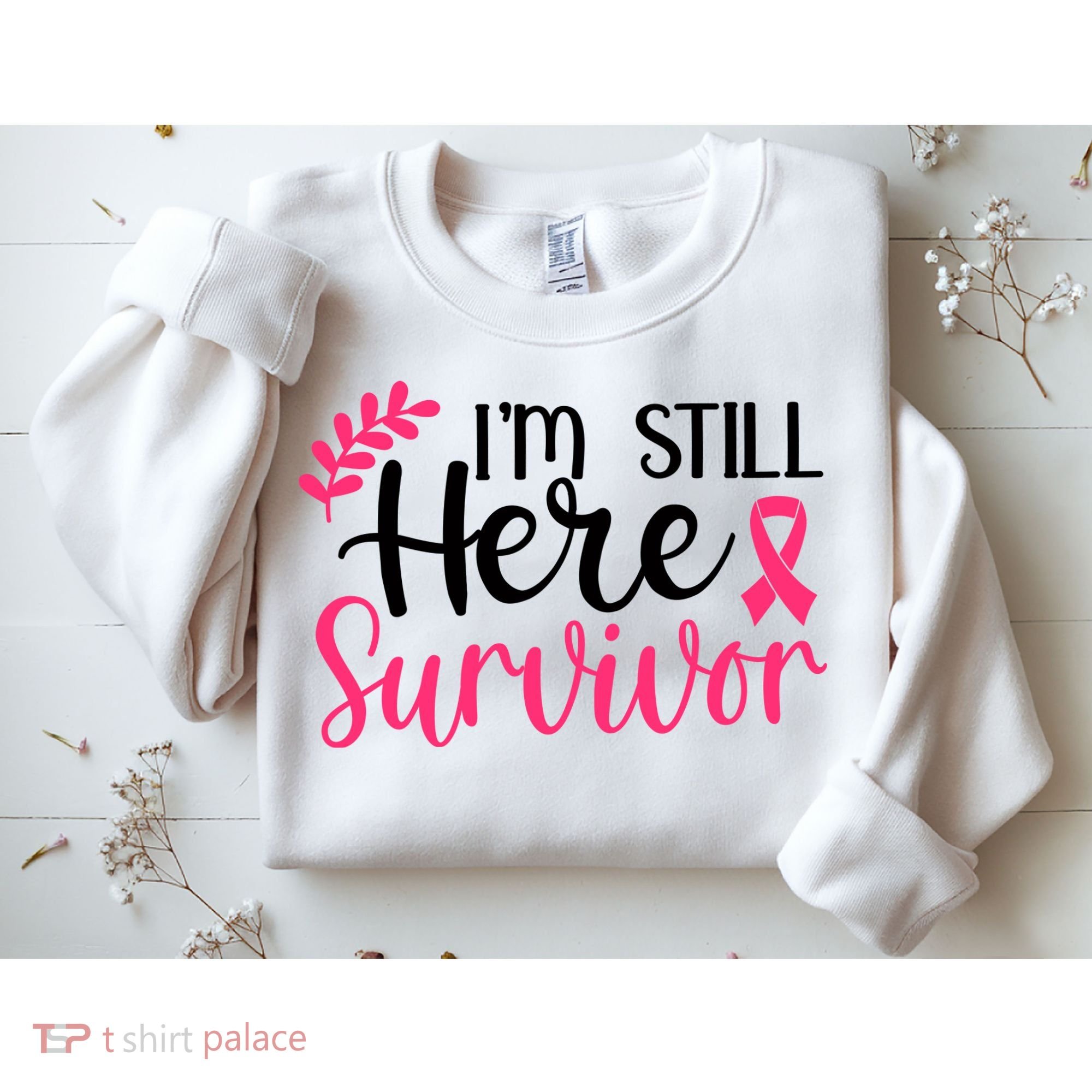 I'm Still Here Survivor Breast Cancer Awareness Sweatshirt