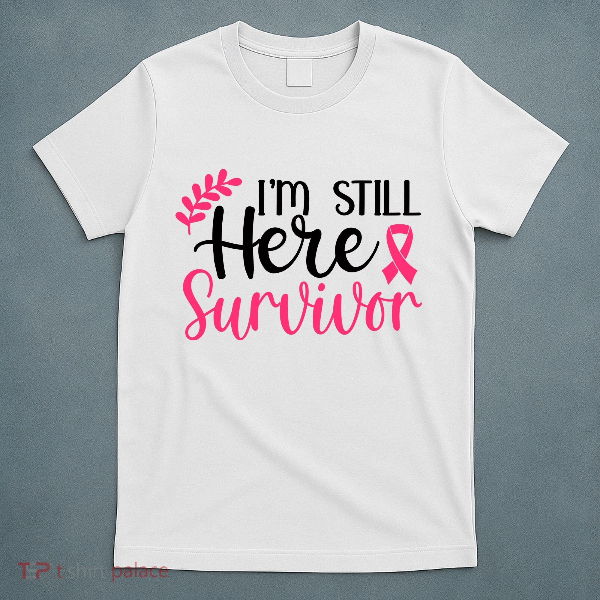 I'm Still Here Survivor Breast Cancer Awareness T-Shirt