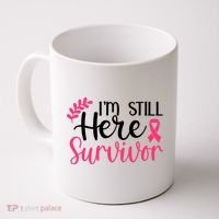 I'm Still Here Survivor Breast Cancer Awareness Coffee Mug thumb 0