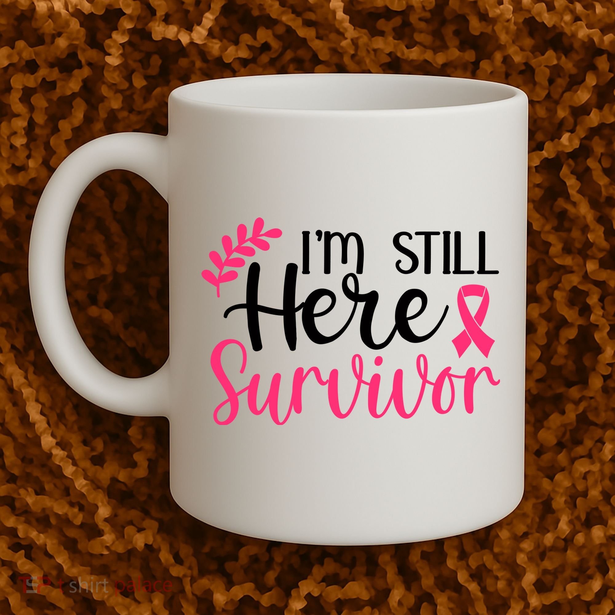 I'm Still Here Survivor Breast Cancer Awareness Coffee Mug