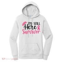 I'm Still Here Survivor Breast Cancer Awareness Women's Hoodie thumb 0