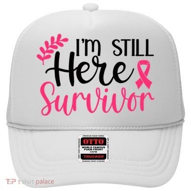 I'm Still Here Survivor Breast Cancer Awareness Hat