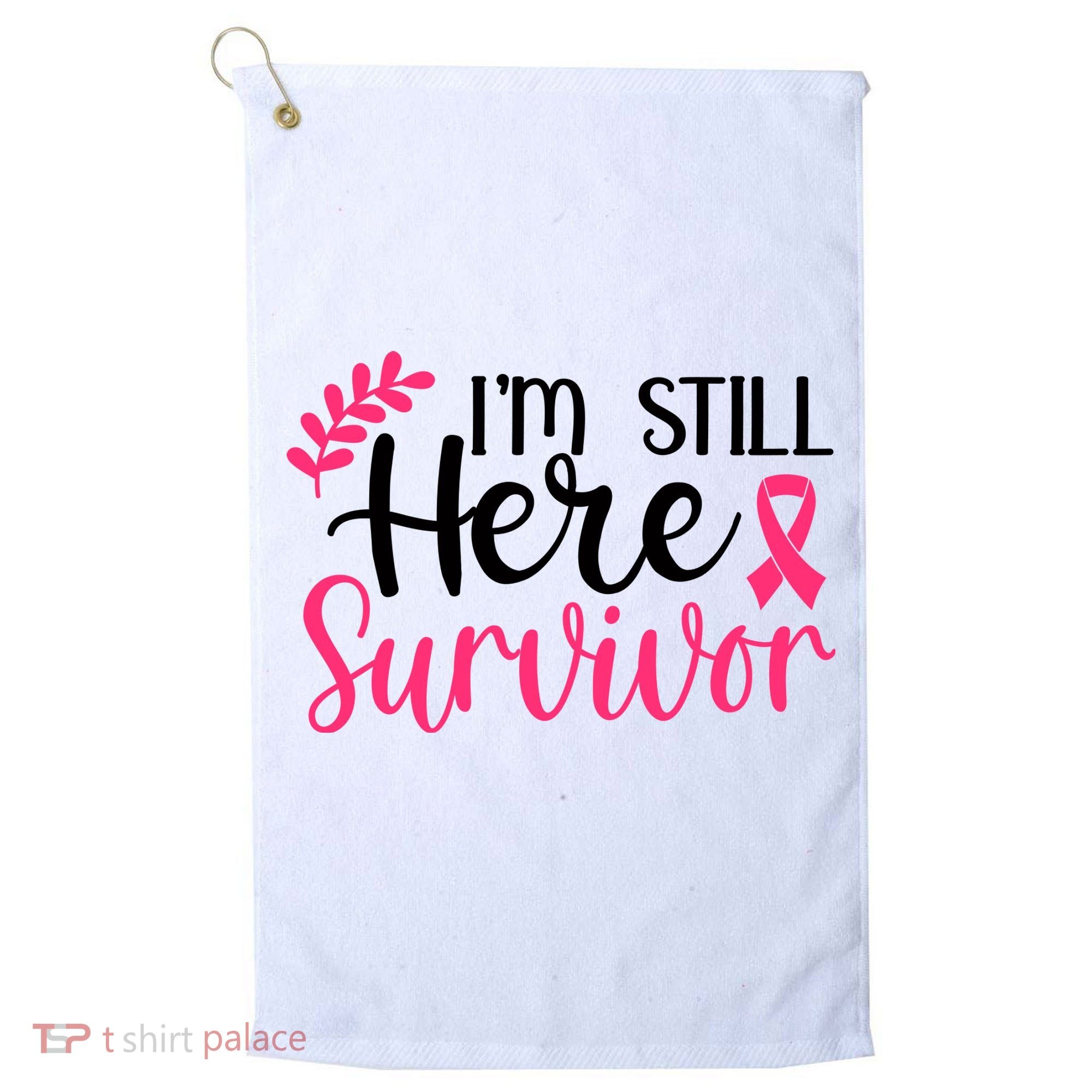 I'm Still Here Survivor Breast Cancer Awareness Golf Towel