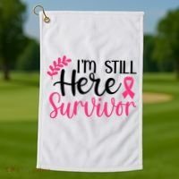 I'm Still Here Survivor Breast Cancer Awareness Golf Towel thumb 1