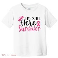 I'm Still Here Survivor Breast Cancer Awareness Toddler T-Shirt thumb 0