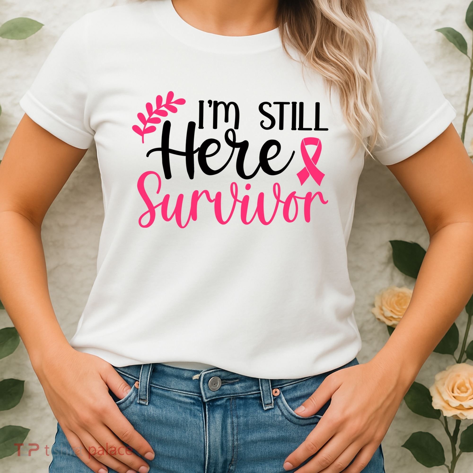 I'm Still Here Survivor Breast Cancer Awareness Women's T-Shirt