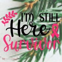 I'm Still Here Survivor Breast Cancer Awareness Ornament thumb 1