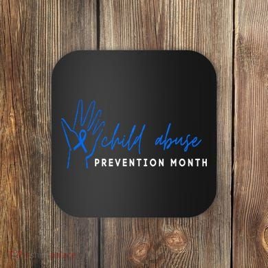 It shouldn't hurt To Be A Child Abuse Prevention Month Coaster