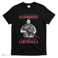 I Still Hate Commies Even After They Changed Their Name To Liberals T-Shirt thumb 0