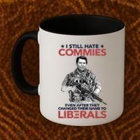 I Still Hate Commies Even After They Changed Their Name To Liberals Coffee Mug thumb 2