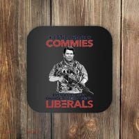 I Still Hate Commies Even After They Changed Their Name To Liberals Coaster thumb 0