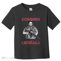 I Still Hate Commies Even After They Changed Their Name To Liberals Toddler T-Shirt thumb 0
