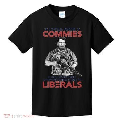 I Still Hate Commies Even After They Changed Their Name To Liberals Kids T-Shirt