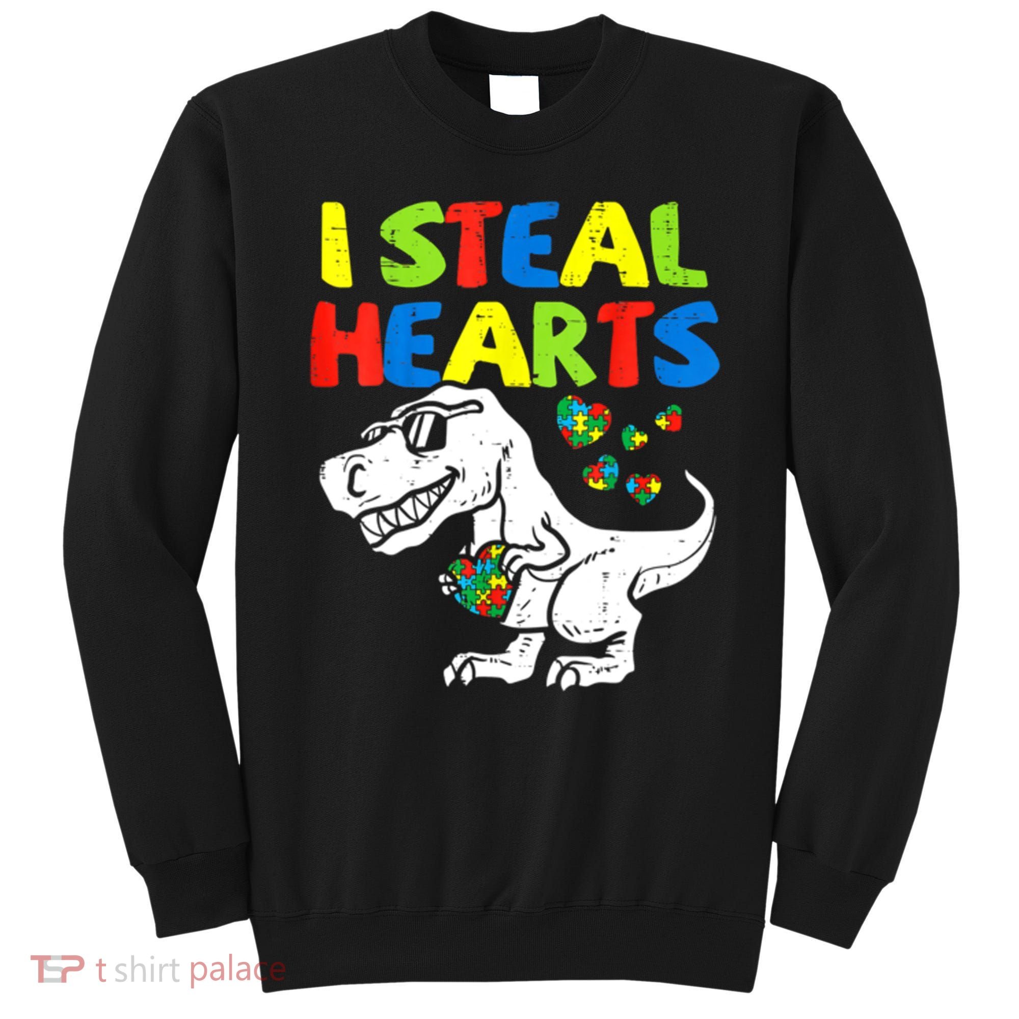 I Steal Hearts Autism Dinosaur Sweatshirt