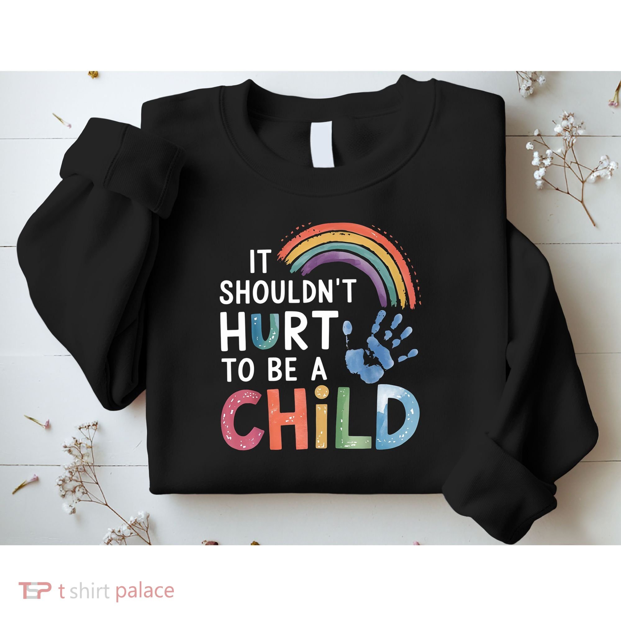 It Shouldn't Hurt To Be A Child Abuse Prevention Awareness  Sweatshirt
