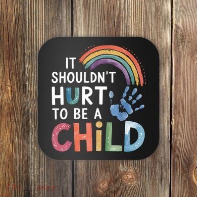 It Shouldn't Hurt To Be A Child Abuse Prevention Awareness  Coaster