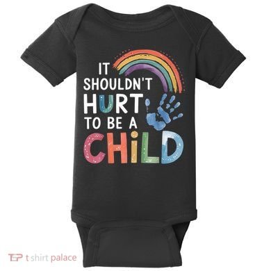 It Shouldn't Hurt To Be A Child Abuse Prevention Awareness  Baby Bodysuit