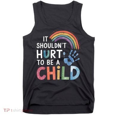 It Shouldn't Hurt To Be A Child Abuse Prevention Awareness  Tank Top