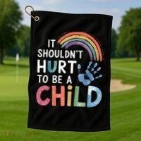 It Shouldn't Hurt To Be A Child Abuse Prevention Awareness  Golf Towel thumb 1