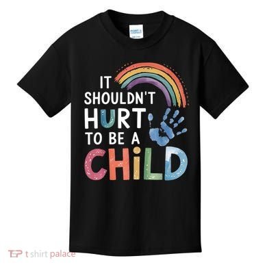 It Shouldn't Hurt To Be A Child Abuse Prevention Awareness  Kids T-Shirt
