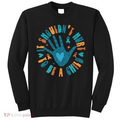 It Shouldnt Hurt To Be A Child Abuse Prevention Awareness Sweatshirt