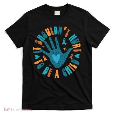 It Shouldnt Hurt To Be A Child Abuse Prevention Awareness T-Shirt