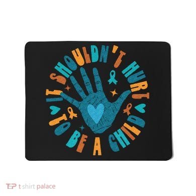 It Shouldnt Hurt To Be A Child Abuse Prevention Awareness Mousepad