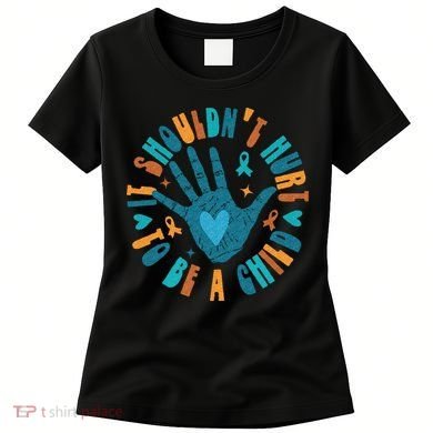 It Shouldnt Hurt To Be A Child Abuse Prevention Awareness Women's T-Shirt