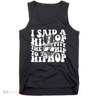 I Said Hip The Hippity To Hop Hip Hop Bunny Easter Tank Top thumb 0