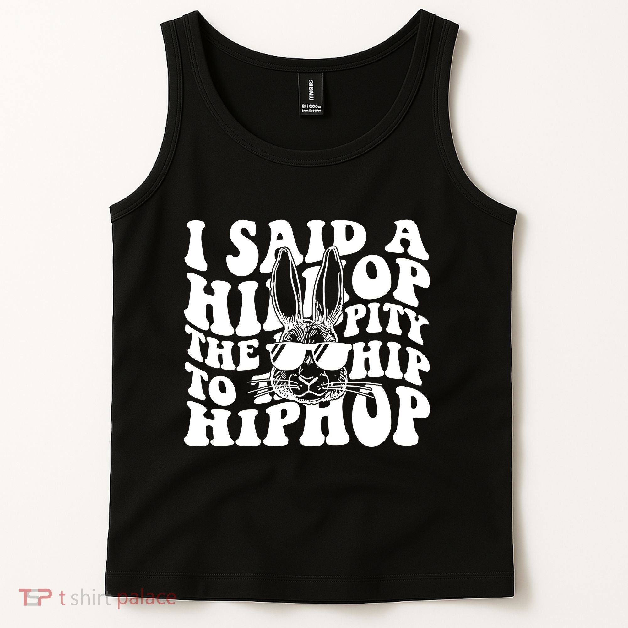 I Said Hip The Hippity To Hop Hip Hop Bunny Easter Tank Top