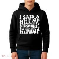 I Said Hip The Hippity To Hop Hip Hop Bunny Easter Kids Hoodie thumb 4