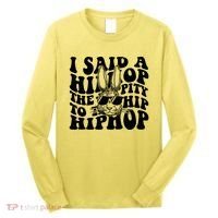 I Said Hip The Hippity To Hop Hip Hop Bunny Easter Long Sleeve Shirt thumb 0
