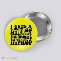 I Said Hip The Hippity To Hop Hip Hop Bunny Easter Button thumb 0