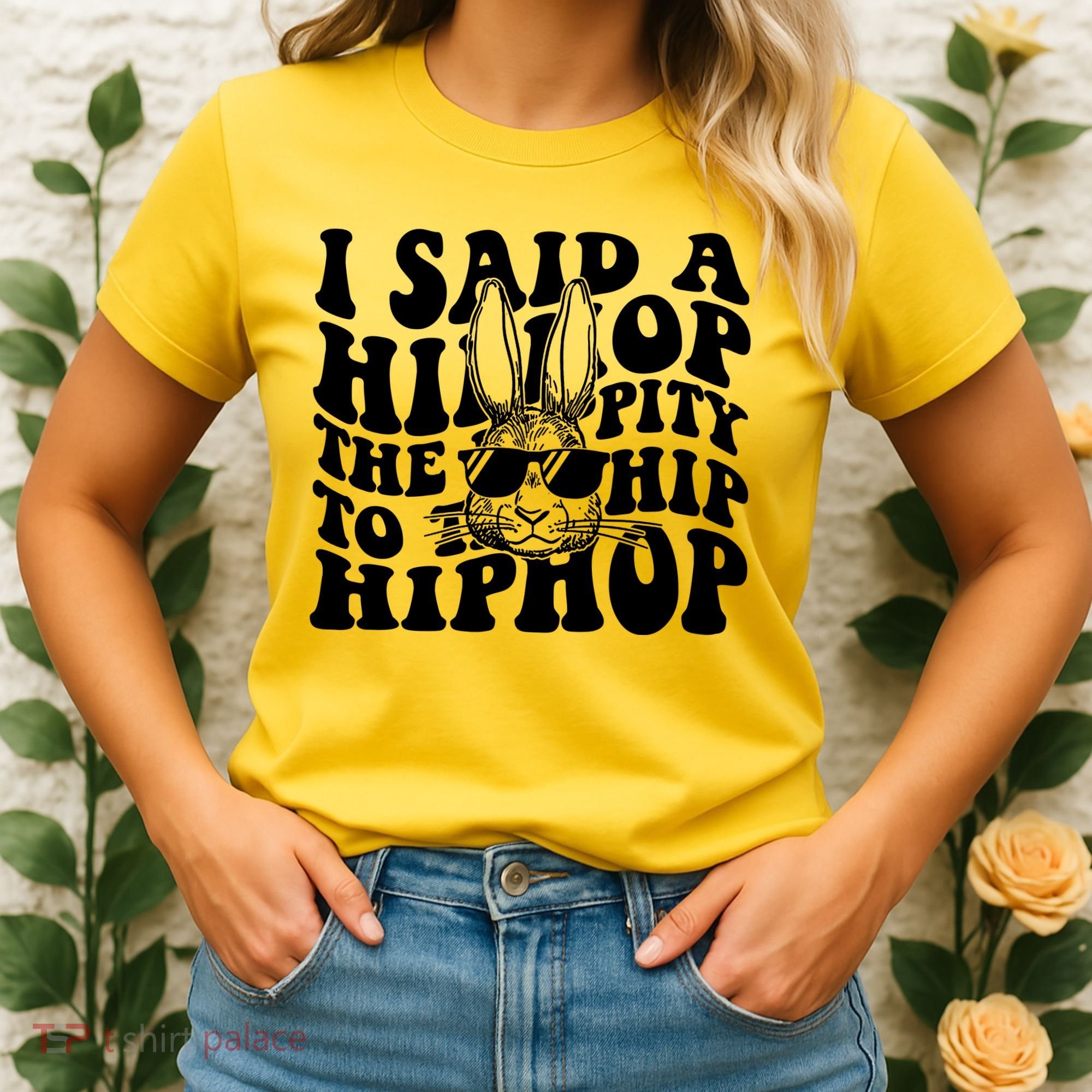 I Said Hip The Hippity To Hop Hip Hop Bunny Easter Women's T-Shirt