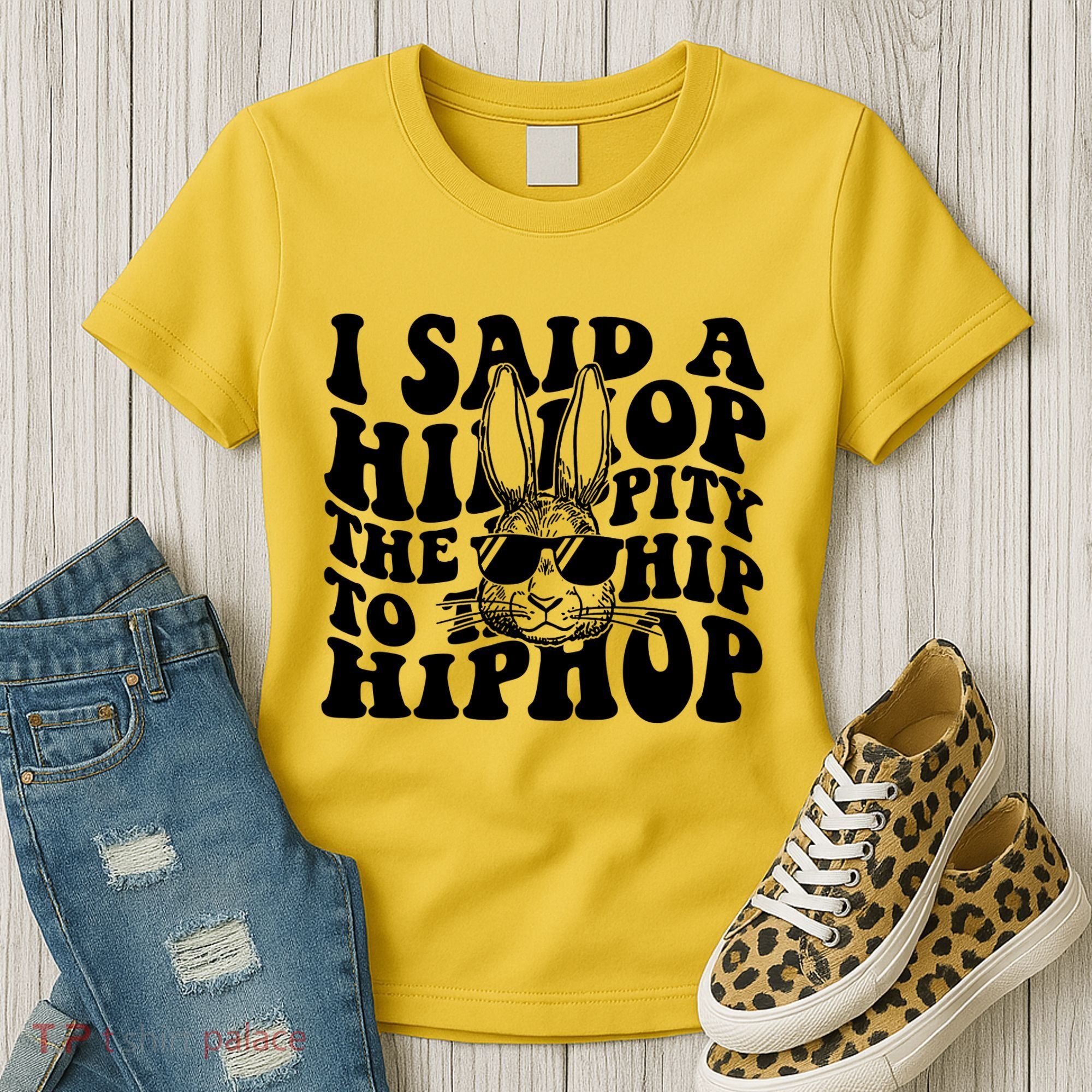 I Said Hip The Hippity To Hop Hip Hop Bunny Easter Women's T-Shirt