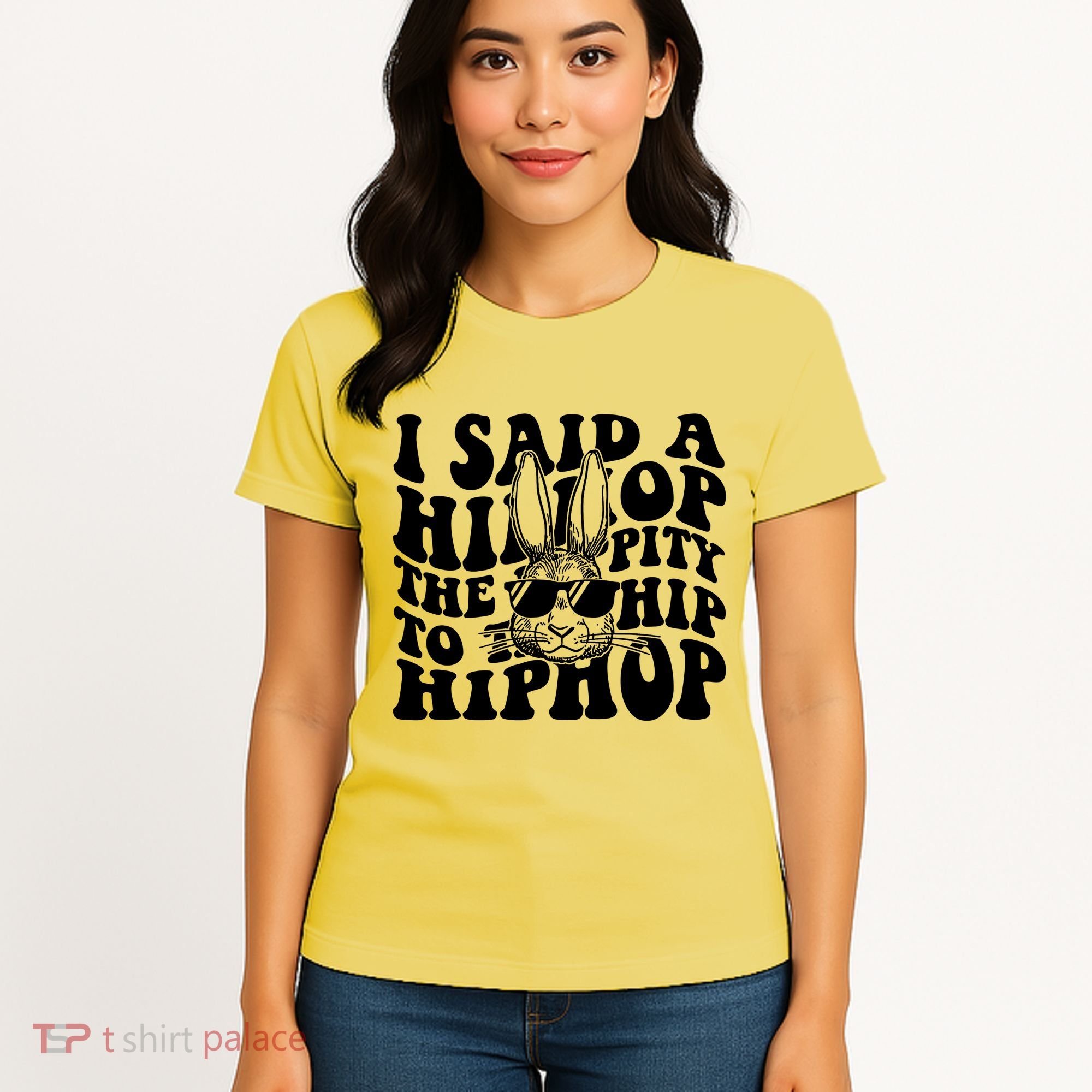 I Said Hip The Hippity To Hop Hip Hop Bunny Easter Women's T-Shirt