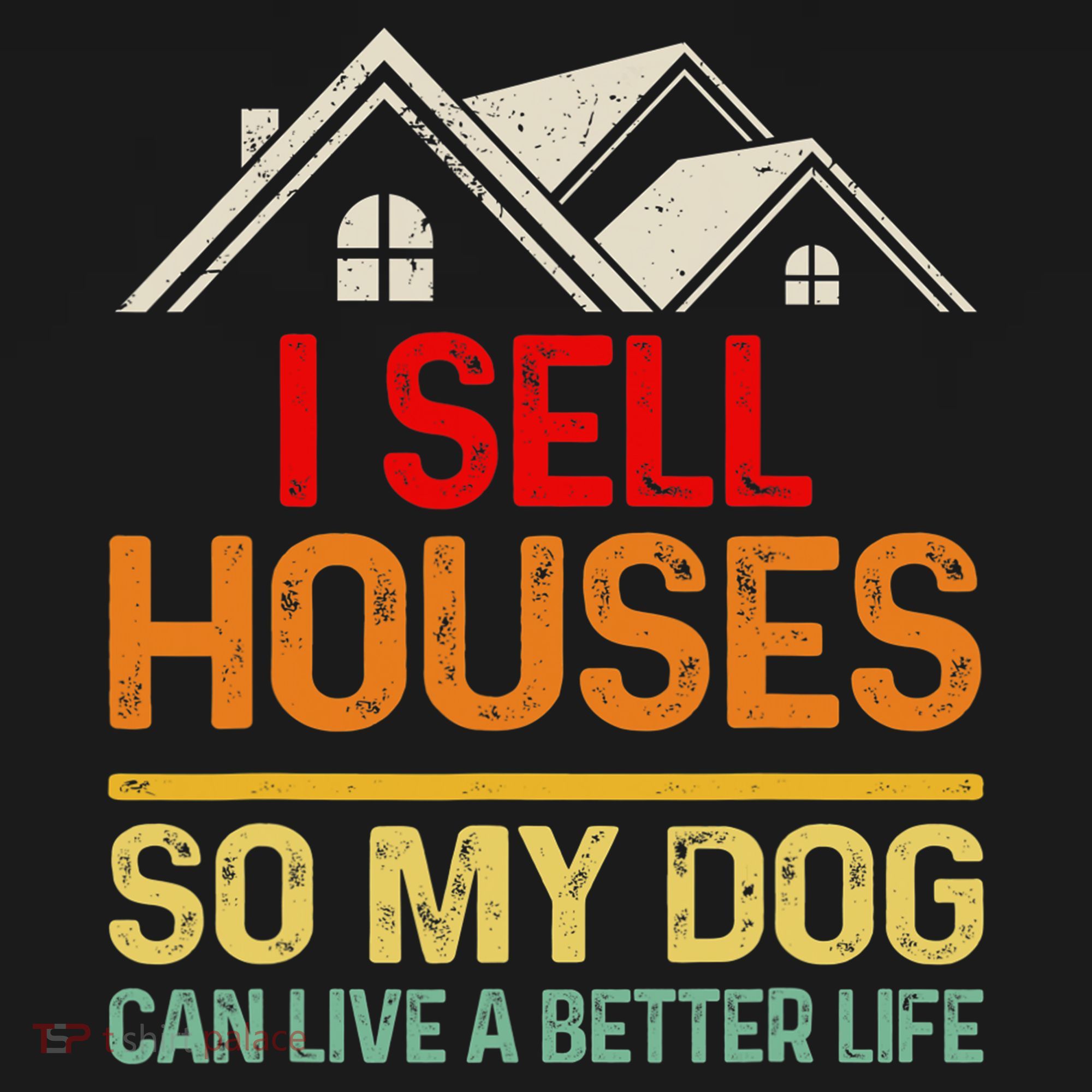I Sell Houses So My Dog Can Live A Better Funny Life Realtor Polo