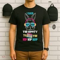 I Said Hip The Hippity To Hop Hip Hop Bunny Funny Easter Day T-Shirt thumb 6