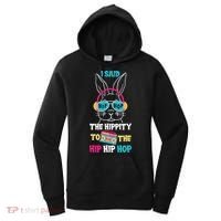 I Said Hip The Hippity To Hop Hip Hop Bunny Funny Easter Day Women's Hoodie thumb 0