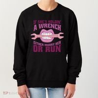 If She's Holding A Wrench Either Marry Her Or Run Women's Sweatshirt thumb 0