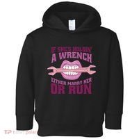 If She's Holding A Wrench Either Marry Her Or Run Toddler Hoodie thumb 0