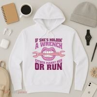 If She's Holding A Wrench Either Marry Her Or Run Hoodie thumb 3