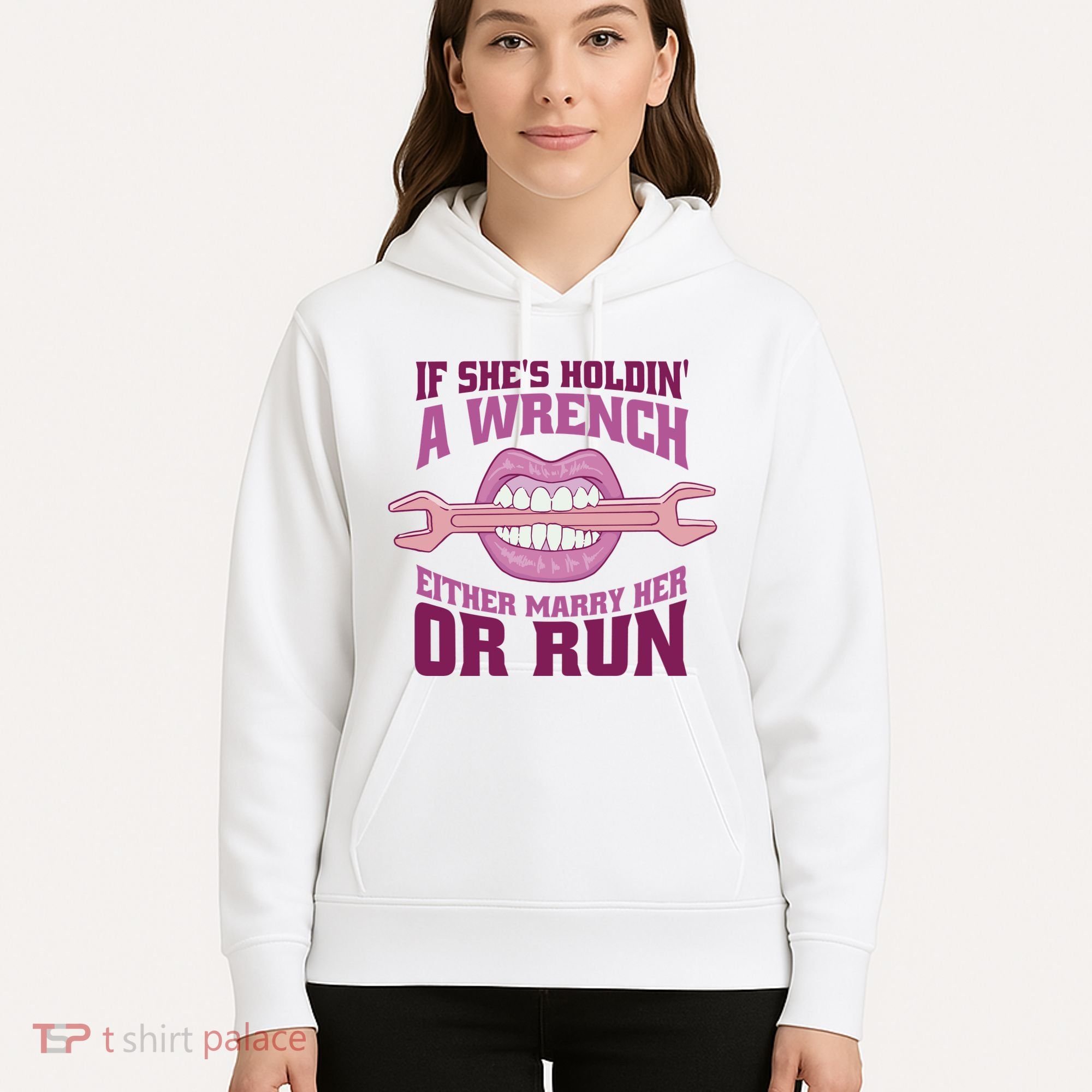 If She's Holding A Wrench Either Marry Her Or Run Hoodie