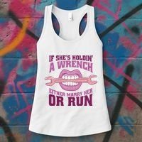 If She's Holding A Wrench Either Marry Her Or Run Women's Tank Top thumb 3