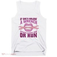 If She's Holding A Wrench Either Marry Her Or Run Tank Top thumb 0