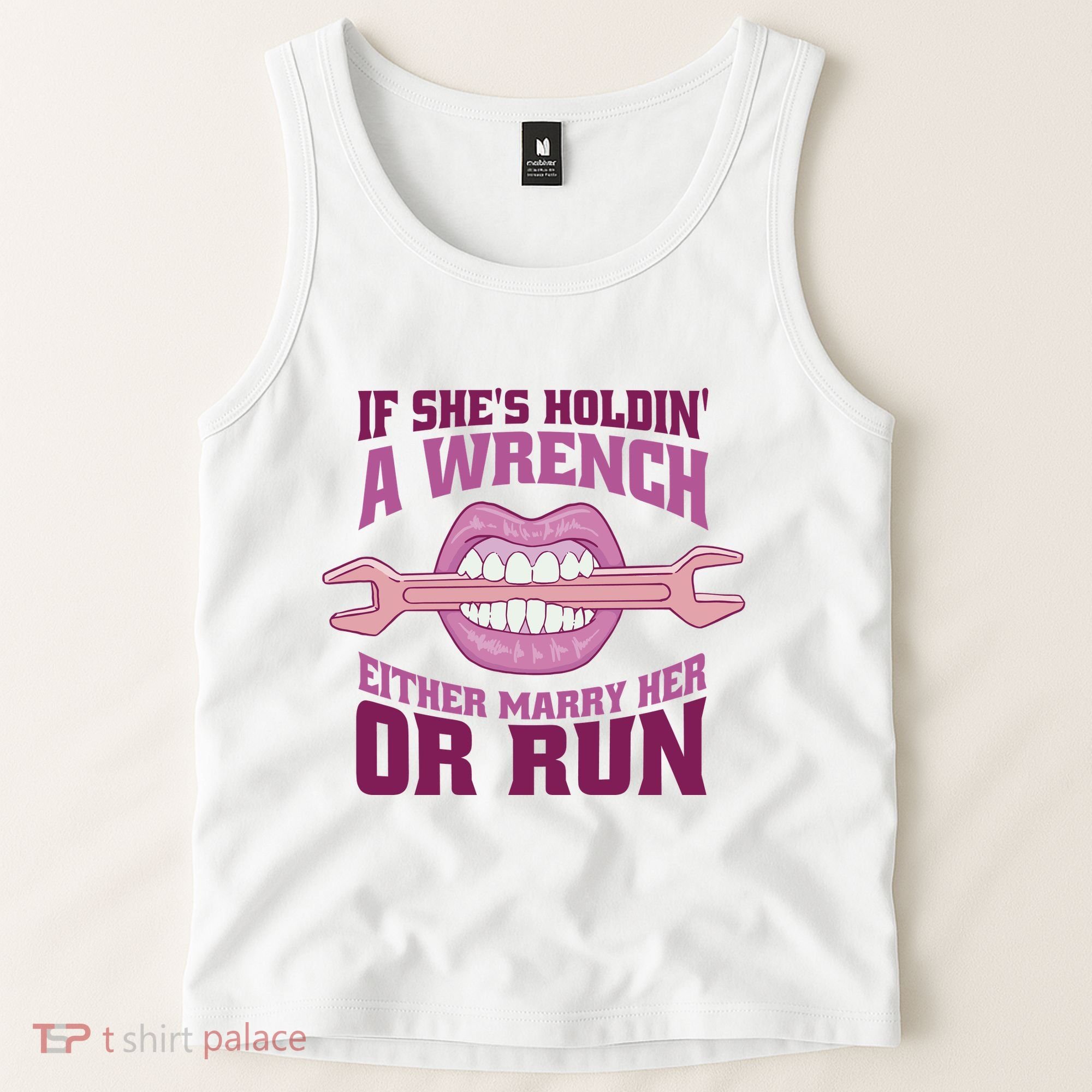 If She's Holding A Wrench Either Marry Her Or Run Tank Top
