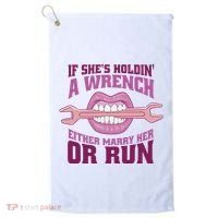 If She's Holding A Wrench Either Marry Her Or Run Golf Towel thumb 0